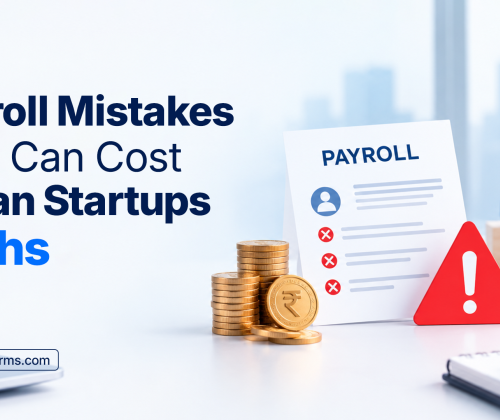 Payroll Mistakes That Can Cost Indian Startups Lakhs