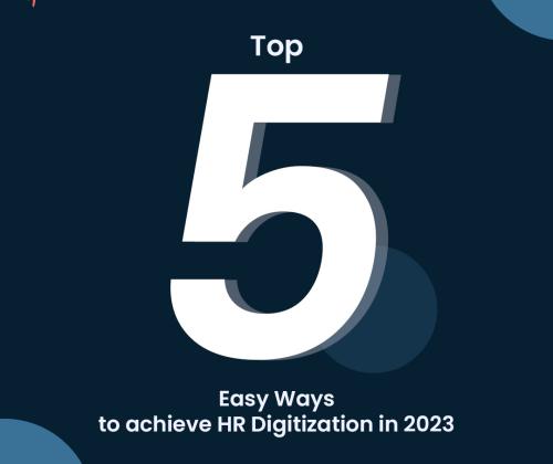 Top 5 Easy Ways to Achieve HR Digitization in 2023